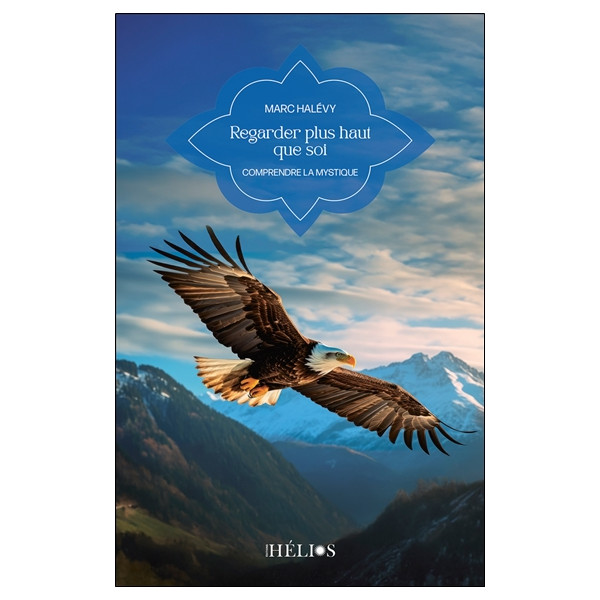 Regarder plus haut que soi - Comprendre la mystique