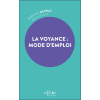 La voyance : mode d'emploi