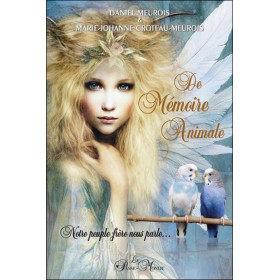 De mémoire animale - Notre peuple frère nous parle...