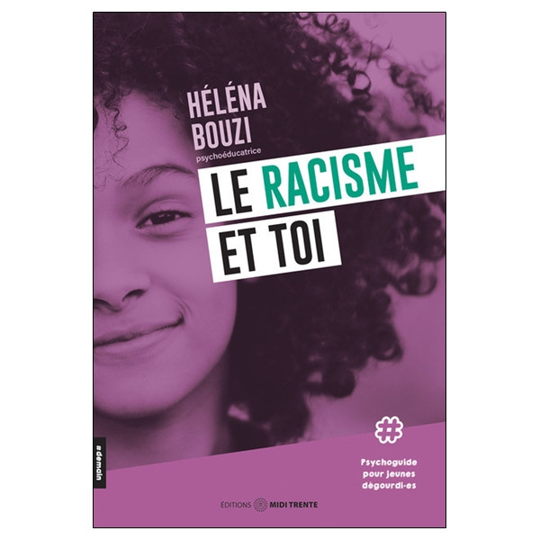 Le racisme et toi - Psychoguide pour jeunes dégourdi.es