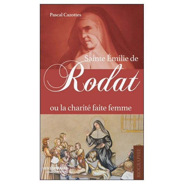 Sainte Emilie de Rodat ou la charité faite femme