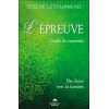 L'épreuve - Guide de traversée - Du chaos vers la lumière