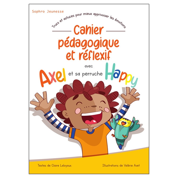 Cahier pédagogique et réflexif avec Axel et sa perruche Happy
