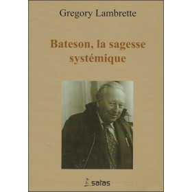 Bateson, la sagesse systémique
