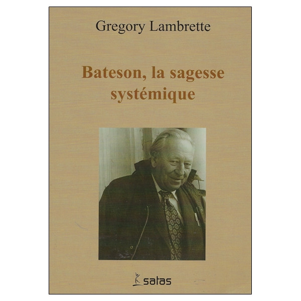 Bateson, la sagesse systémique