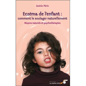 Eczéma de l'enfant : comment le soulager naturellement - Moyens naturels et psychothérapies