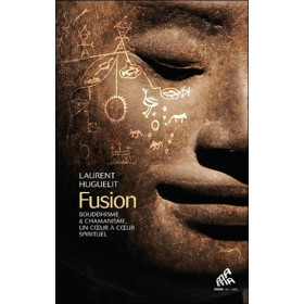 Fusion - Bouddhisme et chamanisme, un coeur à coeur spirituel