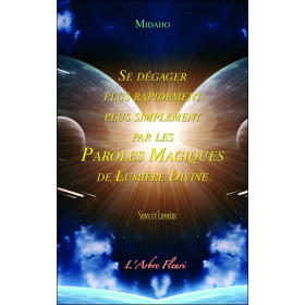 Se dégager plus rapidement, plus simplement par les Paroles Magiques