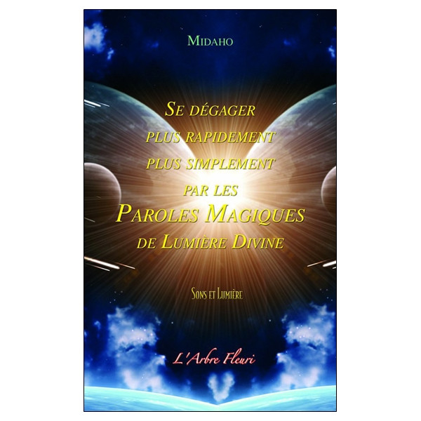Se dégager plus rapidement, plus simplement par les Paroles Magiques
