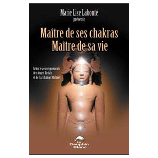 Maître de ses chakras. Maître de sa vie