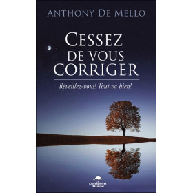 Cessez de vous corriger - Réveillez-vous ! - Tout va bien !