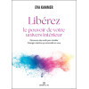 Libérez le pouvoir de votre univers intérieur - Découvrez des outils pour réveiller l'énergie créatrice qui sommeille en vous