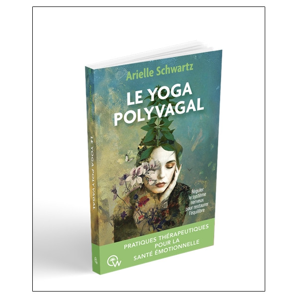 Le yoga polyvagal - Pratiques thérapeutiques pour la santé émotionnelle