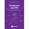 Surpasser son TPL - Compréhension, validation et réduction des tempêtes émotionnelles