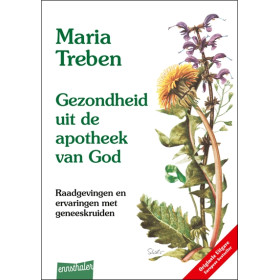 Gezondheid uit de apotheek van God - Raadgevingen en ervaringen met geneeskruiden