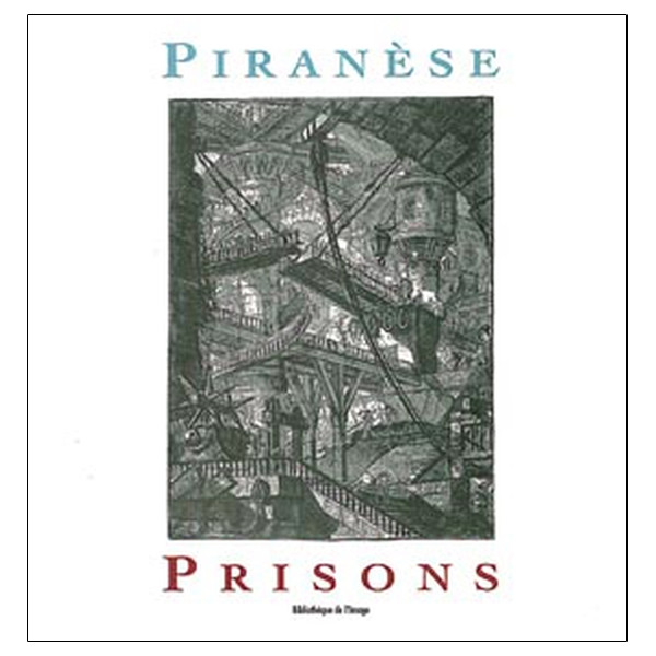Piranese. Prisons