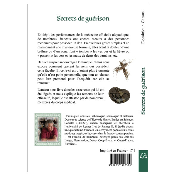 Secrets de guérison - Enquête sur les conjureurs, les rebouteux et les panseurs de secrets