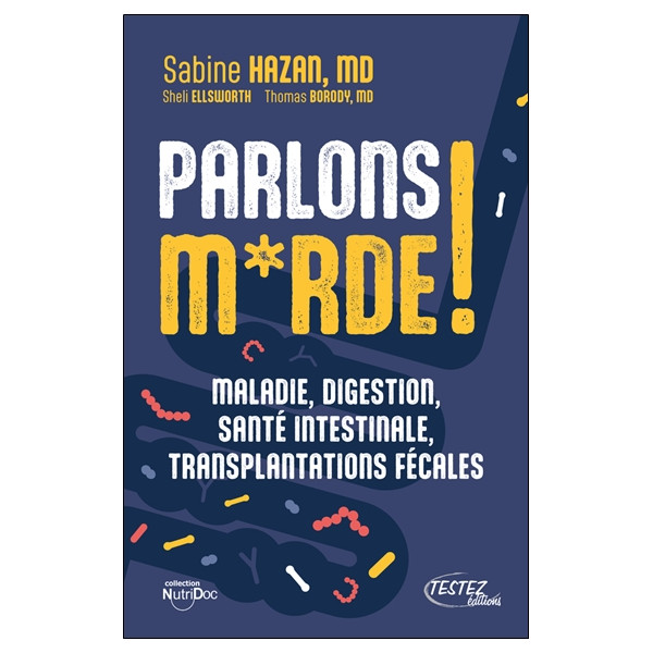 Parlons m*rde ! Maladie, digestion, santé intestinale, transplantations fécales