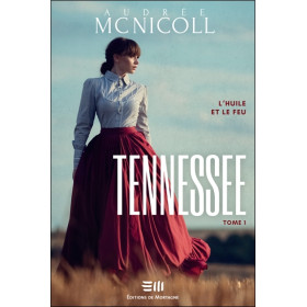 Tennessee Tome 1 - L'huile et le feu