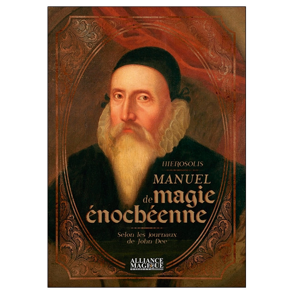 Manuel de magie énochéenne - Selon les journaux de John Dee