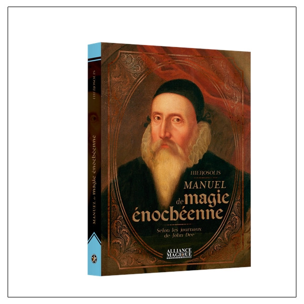 Manuel de magie énochéenne - Selon les journaux de John Dee