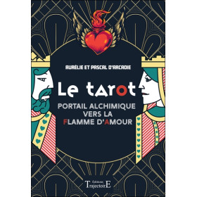 Le tarot - Portail alchimique vers la flamme d'amour
