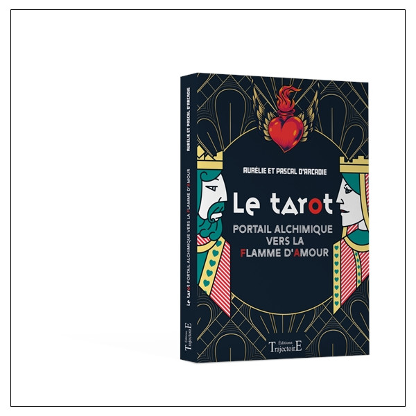 Le tarot - Portail alchimique vers la flamme d'amour
