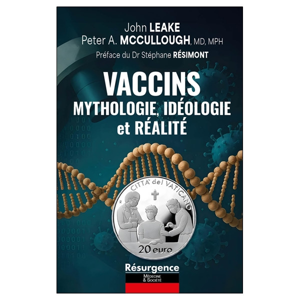 Vaccins - Mythologie, Idéologie et Réalité