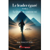 Le leader égaré Tome 2 - La Quête des anciens soi