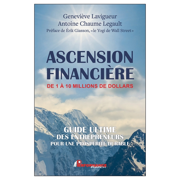 Ascension financière - De 1 à 10 millions de dollars - Guide ultime des entrepreneurs pour une prospérité durable