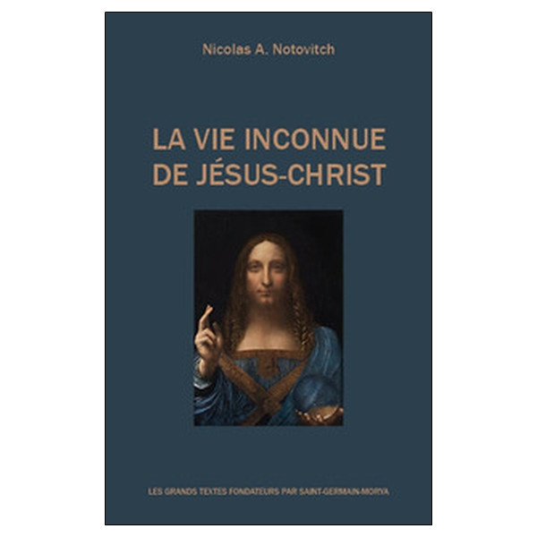La vie inconnue de Jésus-Christ