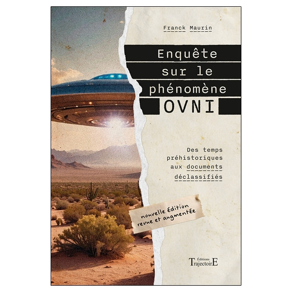 Enquête sur le phénomène OVNI - Des temps préhistoriques aux documents déclassifiés