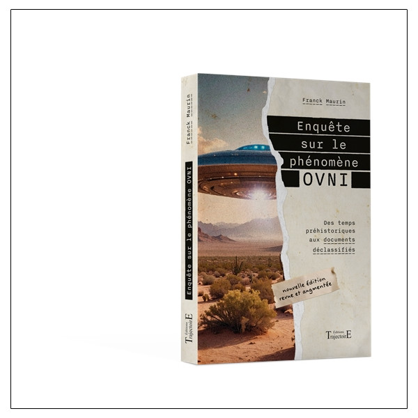 Enquête sur le phénomène OVNI - Des temps préhistoriques aux documents déclassifiés