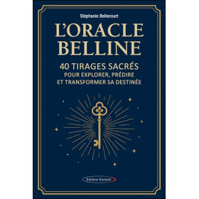 L'Oracle Belline - 40 tirages sacrés pour explorer, prédire et transformer sa destinée