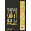 Kanye - Mon fils - Le parcours de vie d'une mère de génie