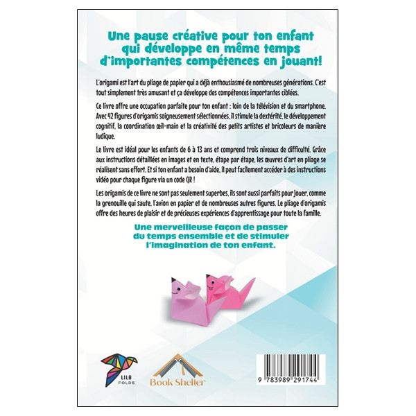 Le livre origami pour enfants - Plus de 40 Origamis magnifiques et faciles à réaliser