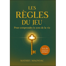 Les règles du jeu - Pour comprendre le sens de la vie