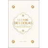 Le livre des Douas - Des Douas pour la croissance spirituelle, la santé, la protection et le succès