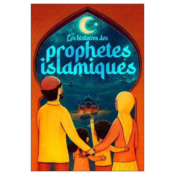 Les histoires des prophètes islamiques pour toute la famille