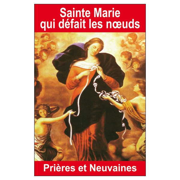Sainte Marie qui défait les noeuds - Prières et Neuvaines
