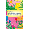 Quand la loi d'attraction révèle le meilleur...