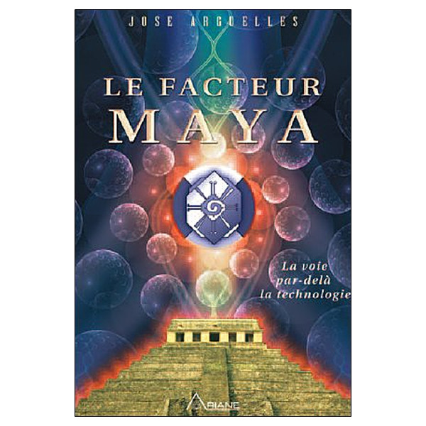 Le Facteur Maya - La voie par delà la technologie