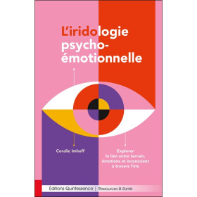 Liridologie psycho-émotionnelle - Explorer le lien entre terrain, émotions et inconscient à travers liris