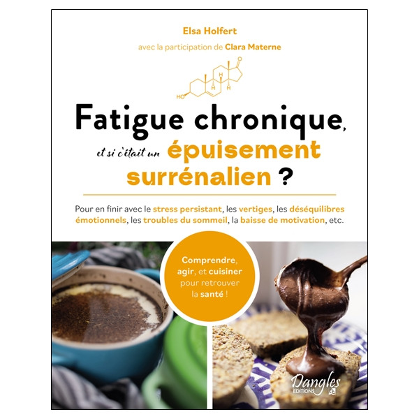 Fatigue chronique, et si cétait un épuisement surrénalien ?  Pour en finir avec le stress persistant, les vertiges, les déséqu
