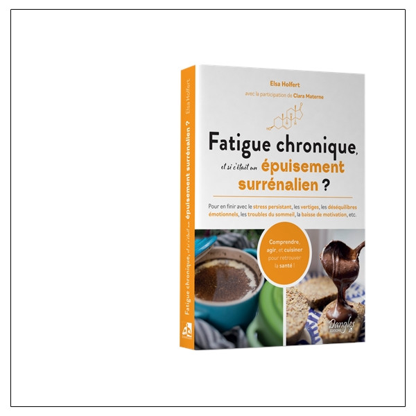 Fatigue chronique, et si cétait un épuisement surrénalien ?  Pour en finir avec le stress persistant, les vertiges, les déséqu