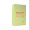 Sortir du déni climatique, entrer en action  Analyses et leviers daction pour une transition institutionnelle et citoyenne
