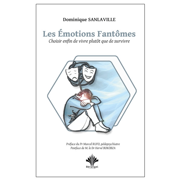 Les émotions fantômes - Choisir enfin de vivre plutôt que de survivre