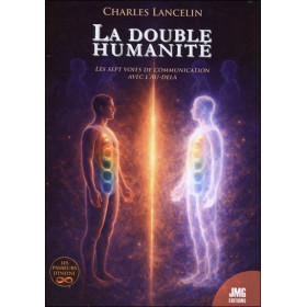 La double humanité - Les sept voies de communication avec l'au-delà