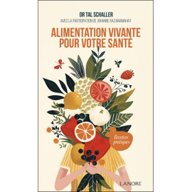 Alimentation vivante pour votre santé - Recettes pratiques