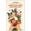 Alimentation vivante pour votre santé - Recettes pratiques